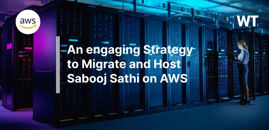 An engaging Strategy to Migrate and Host Sabooj Sathi on AWS