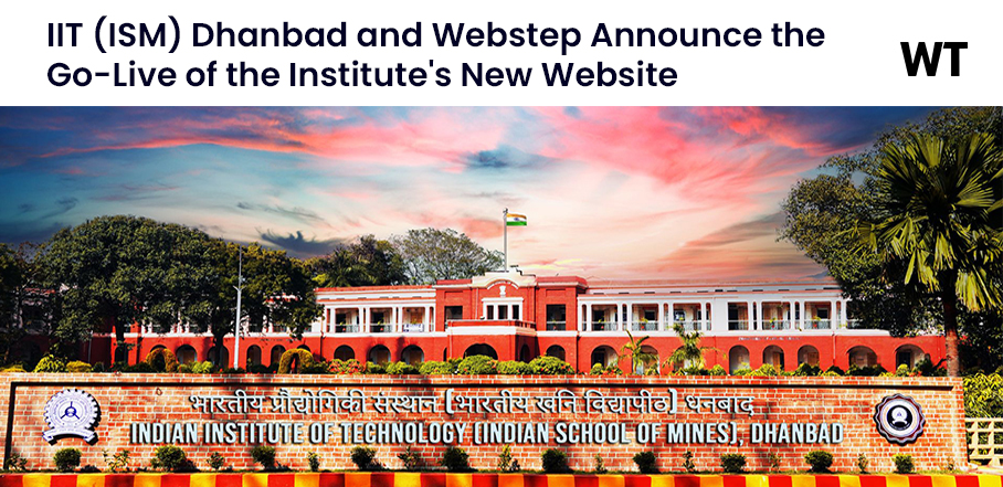 IIT (ISM) Dhanbad and Webstep Announce the Go-Live of the Institute's New Website